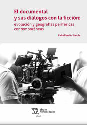 Portada de El documental y sus diálogos con la ficción: evolución y geografías periféricas contemporáneas