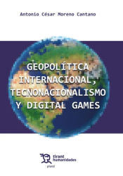 Portada de Geopolitica Internacional, Tecnonacionalismo Y Digital Game