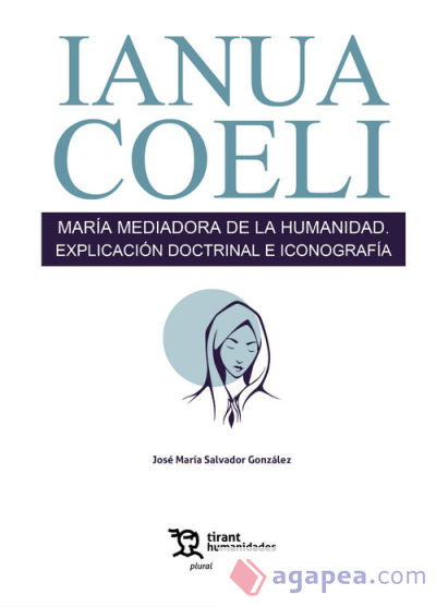 Ianua Coeli. María Mediadora de la Humanidad. Explicación doctrinal e iconografía
