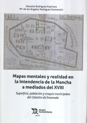 Portada de Mapas mentales y realidad en la Intendencia de la Mancha a mediados del XVIII