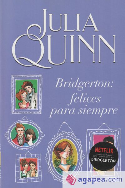 BRIDGERTON: FELICES PARA SIEMPRE - Julia Quinn – Libreria Laberinto