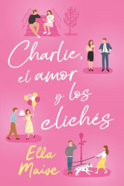 Portada de Charlie, el amor y otros clichés