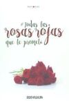 Todas las rosas rojas que te promet&iacute;