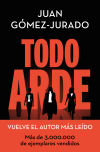 Todo Arde De Juan Gómez-jurado