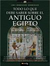 Todo lo que debe saber sobre el Antiguo Egipto