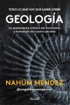 Todo lo que hay que saber sobre geología: La apasionante crónica del nacimiento y formación de nuestro planeta