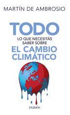 Portada de Todo lo que necesitás saber sobre el cambio climático (Ebook)