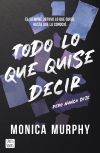 Todo Lo Que Quise Decir, Pero Nunca Dije De Mónica Murphy