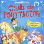 Portada de CONTRUYE TU CLUB DE EQUITACION. TODOLIBRO