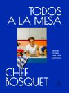 Todos A La Mesa De Chef Bosquet