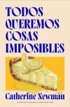 Todos queremos cosas imposibles
