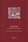 Toledo: Un Paseo Por La Historia De Juan Eslava Galán