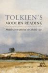 Tolkien's Modern Reading: Middle-Earth Beyond the Middle Ages