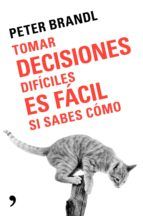 Portada de Tomar decisiones difíciles es fácil si sabes como (Ebook)