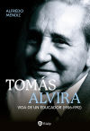 Tomás Alvira: Vida de un educador (1906-1992)