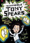 Tony Spears: The Invincible Tony Spears and the Brilliant Blob: Book 2