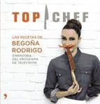 Portada de Top Chef. Las recetas de Begoña Rodrigo (Ebook)