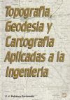 Topografía, geodesia y cartografía aplicadas a la ingeniería