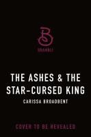 Portada de The Ashes & the Star-Cursed King: Book 2 of the Nightborn Duet