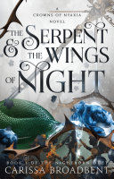 Portada de The Serpent & the Wings of Night: Book 1 of the Nightborn Duet