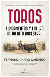 Toros \"Fundamentos y futuro de un rito ancestral\"