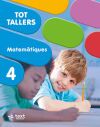 Tot Tallers. Matem&agrave;tiques 4