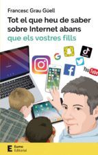 Portada de Tot el que heu de saber sobre Internet abans que els vostres fills (Ebook)