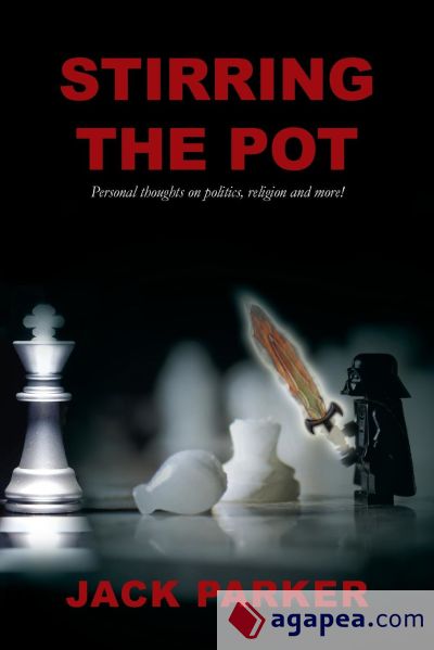 Stirring The Pot - Personal thoughts on politics, religion and more!