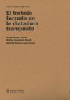 Trabajo forzado en la dictadura franquista, el