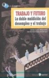 Trabajo y futuro. La doble maldición del desempleo y el trabajo