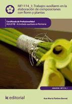 Portada de Trabajos auxiliares en la elaboración de composiciones con flores y plantas. AGAJ0108 (Ebook)