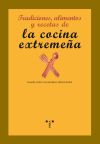 Tradiciones, alimentos y recetas de la cocina extremeña