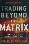 Trading Beyond the Matrix: The Red Pill for Traders and Investors