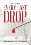 EVERY LAST DROP - GEORGE TBAXTER ESQ - 9781490718415