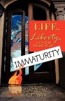 Portada de Life, Liberty, and the Pursuit of Immaturity