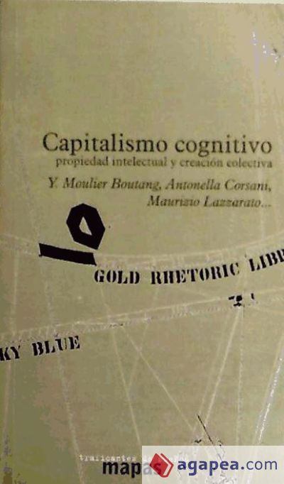 Capitalismo cognitivo, propiedad intelectual y creación colectiva