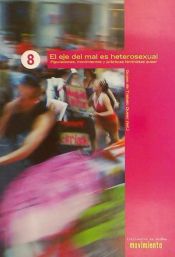 Portada de EL EJE DEL MAL ES HETEROSEXUAL: FIGURACIONES, MOVIMIENTOS Y PRACTICAS FEMINISTAS QUEER