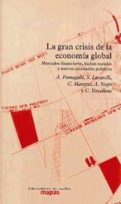 Portada de El gran crisis de la economía global : mercados financieros, luchas sociales y nuevos escenarios políticos