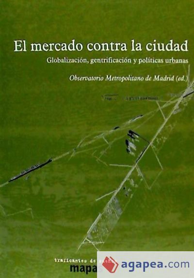 El mercado contra la ciudad El mercado contra la ciudad