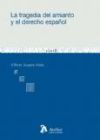 Tragedia del amianto y el derecho español, la.