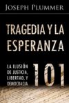 Tragedia y la Esperanza 101: La Ilusión de Justicia, Libertad, y Democracia