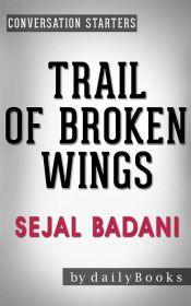 Portada de Trail of Broken Wings: A Novel by Sejal Badani | Conversation Starters (Ebook)