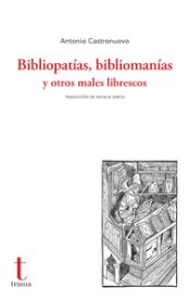 Portada de Bibliopatías, bibliomanías y otros males librescos