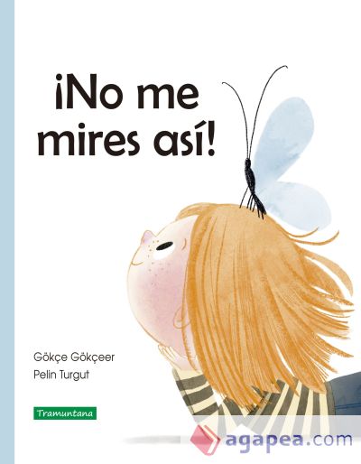 ¡No me mires así!