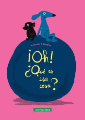 Portada de ¡Oh! ¿Qué es esa cosa?