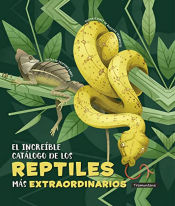 Portada de El increíble catálogo de los reptiles más extraordinarios