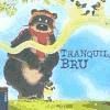 Tranquil, Bru