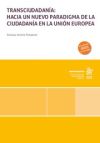 Transciudadanía: hacia un nuevo paradigma de la ciudadanía en la Unión Europea