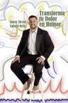 Transforma tu Dolor en Humor