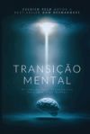 Transição Mental: Alinhando seus Pensamentos para uma Vida Melhor